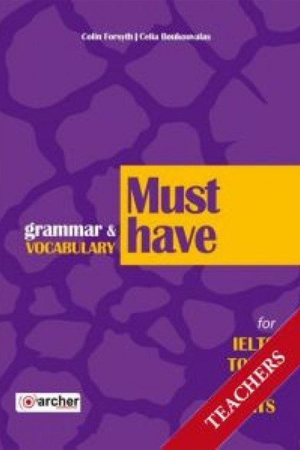 MUST HAVE GRAMMAR & VOCABULARY FOR IELTS, TOEFL, TOEIC, BULATS TCHRS