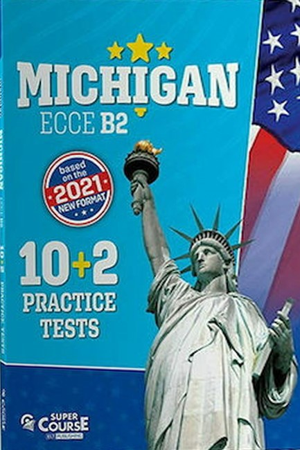 MICHIGAN ECCE B2 10+2 COMPLETE PRACTICE TESTS (2021 FORMAT)