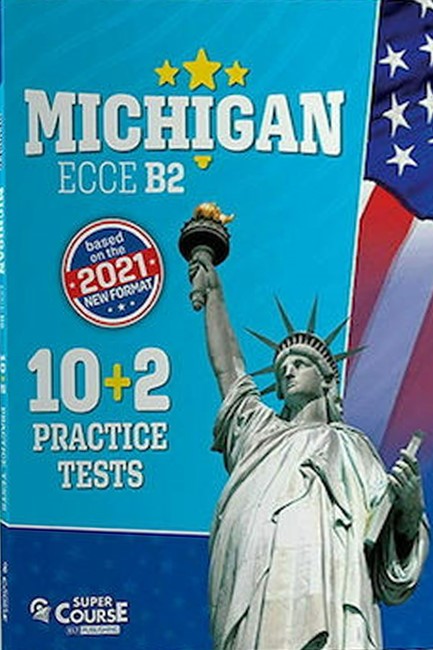 MICHIGAN ECCE B2 10+2 COMPLETE PRACTICE TESTS (2021 FORMAT)