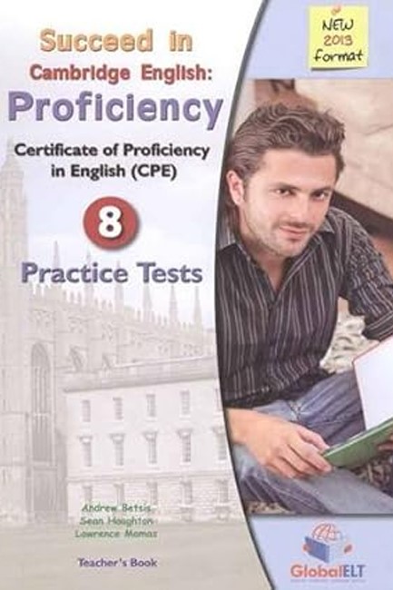 SUCCEED IN CAMBRIDGE PROFICIENCY 8 PRACTICE TESTS 2013 TCHR'S