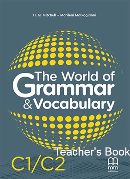 THE WORLD OF GRAMMAR & VOCABULARY C1/C2 (TEACHER'S EDITION)