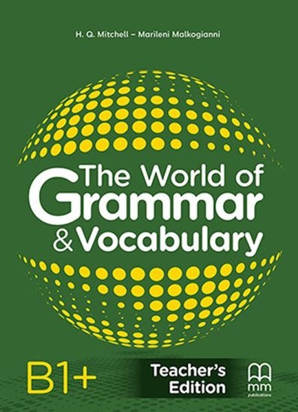 THE WORLD OF GRAMMAR & VOCABULARY B1+ (TEACHER'S EDITION)