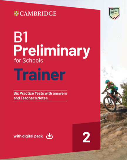 CAMBRIDGE PRELIMINARY FOR SCHOOLS 2 B1 TRAINER (+ DOWNLOADABLE AUDIO + EBOOK) WO/A