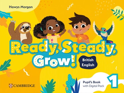 READY, STEADY, GROW! 1 PUPILS BOOK (+ DIGITAL PACK)