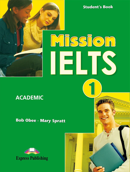 MISSION IELTS 1 ACADEMIC STUDENT'S PACK