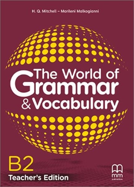 THE WORLD OF GRAMMAR & VOCABULARY B2 TCHR'S