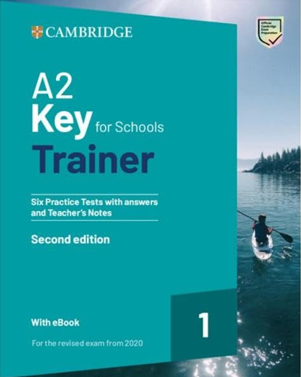 CAMBRIDGE KEY FOR SCHOOLS 1 A2 TRAINER (+ DOWNLOADABLE RESOURCES + EBOOK) W/A