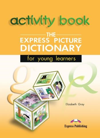 THE EXPRESS PICTURE DICTIONARY ACTIVITY BOOK