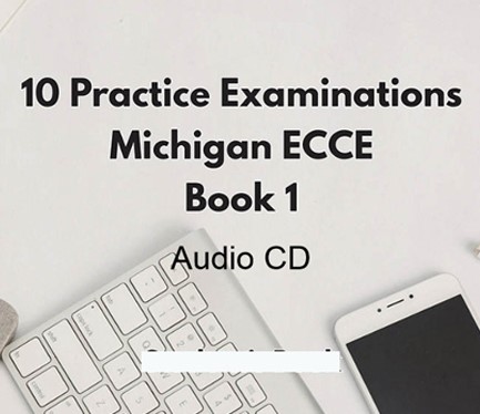 10 PRACTICE EXAMINATIONS FOR THE MICHIGAN 1 ECCE CD CLASS