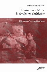 L' USΙΝΕ ΙΝVΙSΙΒLΕ DΕ LΑ RΕVΟLUΤΙΟΝ ΑLGΕRΙΕΝΝΕ