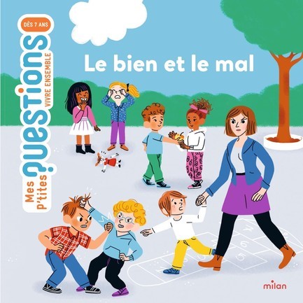 MES P’TITES QUESTIONS-LE BIEN ET LE MAL