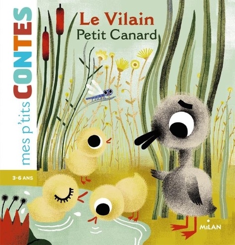 MES P’TITES CONTES-LE VILAIN PETIT CANARD