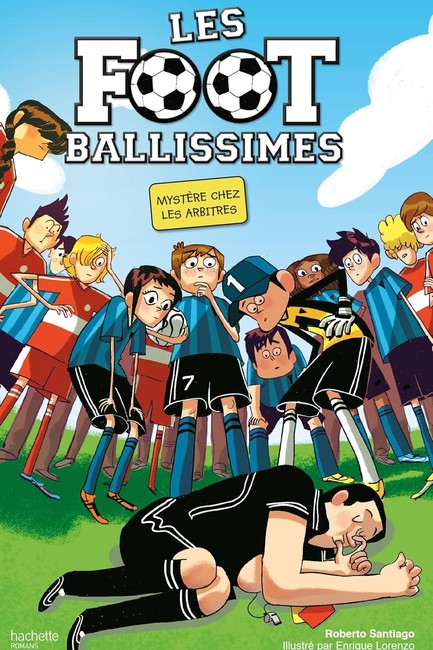 LES FOOTBALLISSIMES 1-MYSTERE CHEZ LES ARBITRES