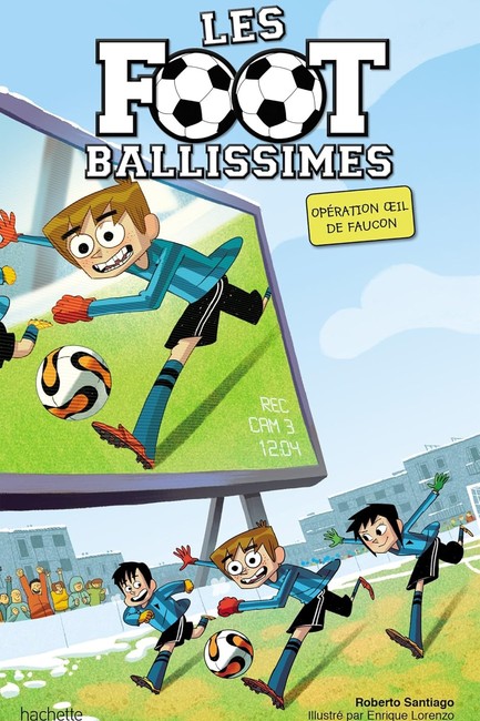 LES FOOTBALLISSIMES 4 - OPERATION OEIL DE FAUCON
