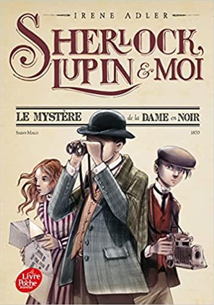 SHERLOCK, LUPIN ET MOI 1-LE MYSTERE DE LA DAME EN NOIR
