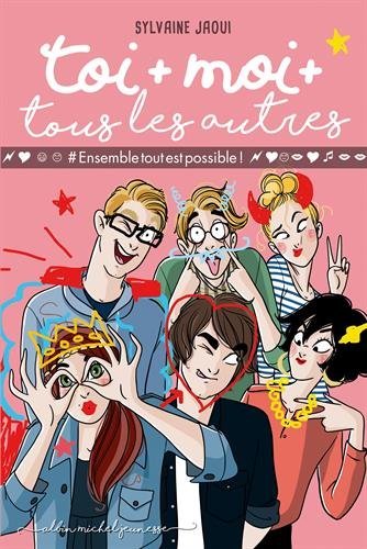 TOI + MOI + TOUS LES AUTRES 2- #ENSEMBLETOUTESTPOSSIBLE