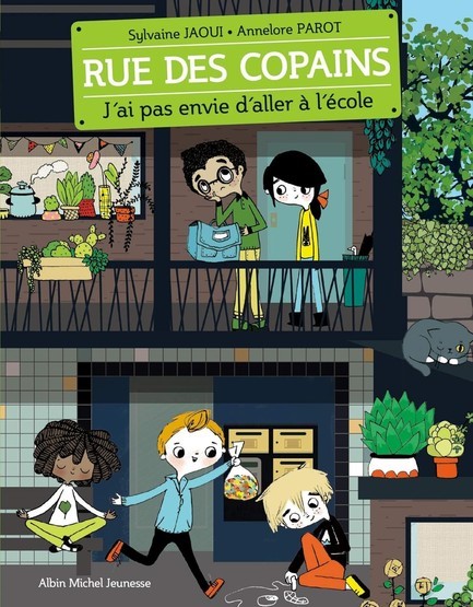 RUE DES COPAINS TOME 1- J'AI PAS ENVIE D'ALLER A L'ECOLE