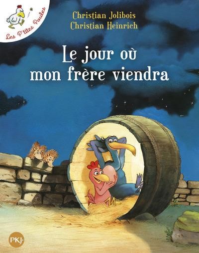 LES P'TITES POULES - LE JOUR OÙ MON FRERE VIENDRA