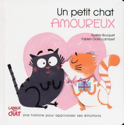 UN PETIT CHAT AMOUREUX -LES EMOTIONS DE PETIT CHAT