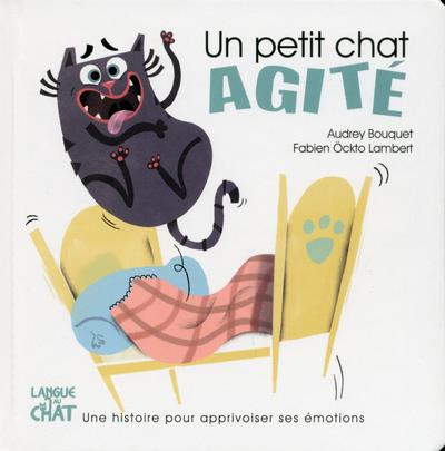 UN PETIT CHAT AGITE- LES EMOTIONS DE PETIT CHAT