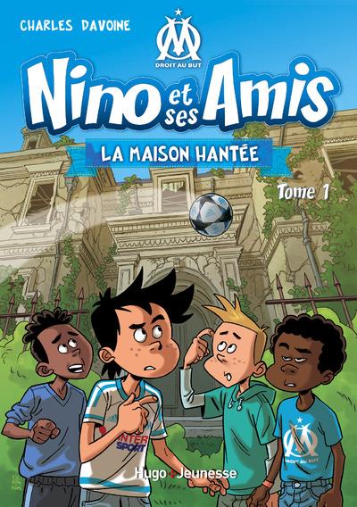 NINO ET SES AMIS 1- LA MAISON HANTEE