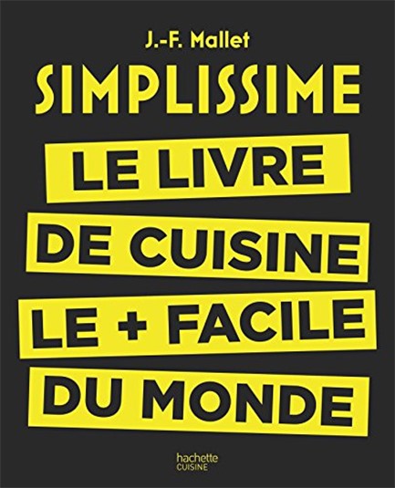 SIMPLISSIME: LE LIVRE DE CUISINE LE + FACILE DU MONDE