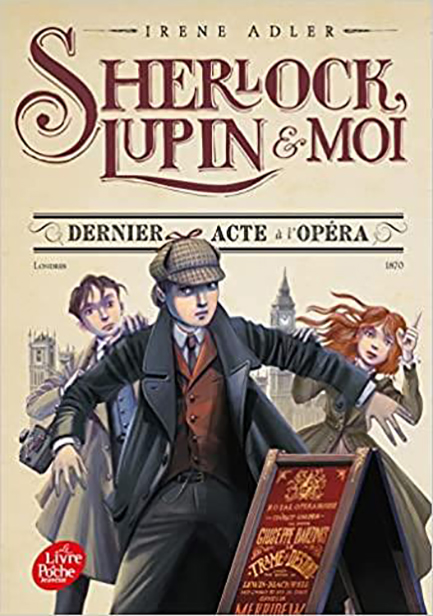 SHERLOCK, LUPIN ET MOI 2-DERNIER ACTE À L'OPÉRA