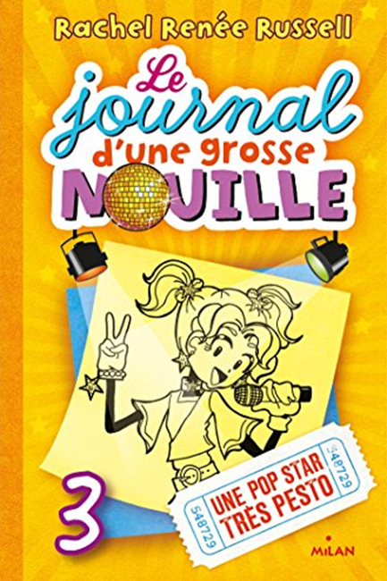 LE JOURNAL D'UNE GROSSE NOUILLE, TOME 3 : UNE POP STAR TRÈS PESTO