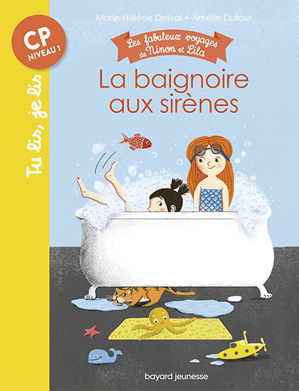 LES FABULEUX VOYAGES DE NINON ET LILA 1: LA BAIGNOIRE AUX SIRÈNES 