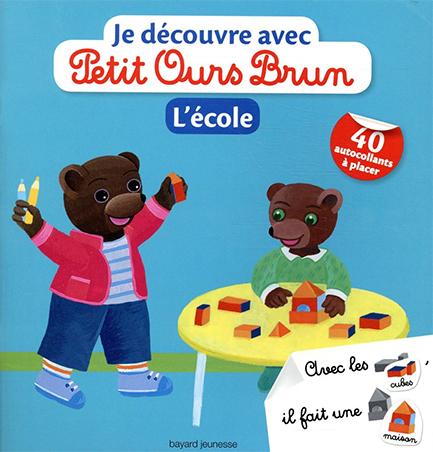 JE DÉCOUVRE AVEC PETIT OURS BRUN L'ECOLE