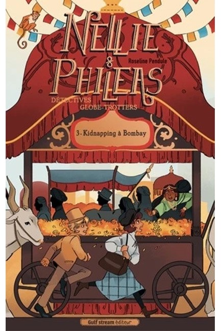 NELLIE ET PHILEAS, DETECTIVES GLOBE TROTTERS  - TOME 3 KIDNAPPING A BOMBAY