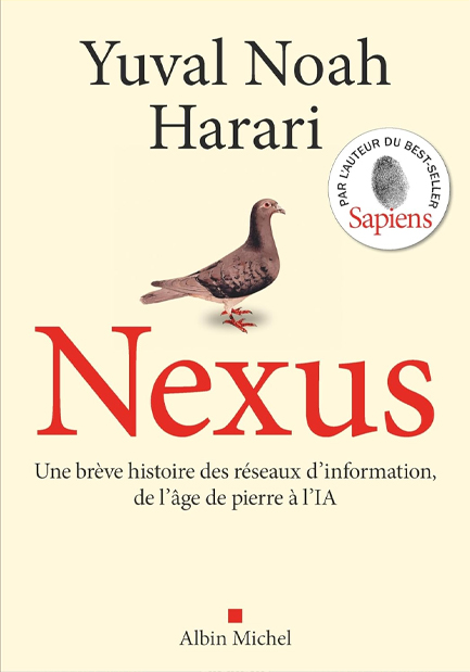 NEXUS-UNE BRÈVE HISTOIRE DES RÉSEAUX D'INFORMATION, DE L'ÂGE DE PIERRE À L'IA