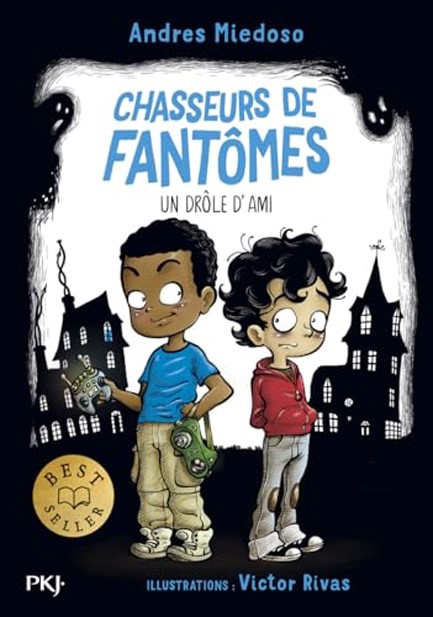 CHASSEURS DE FANTOMES - TOME 01 UN DROLE D'AMI