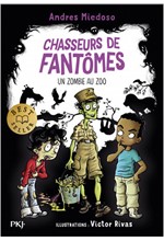 CHASSEURS DE FANTOMES - TOME 04-UN ZOMBIE AU ZOO