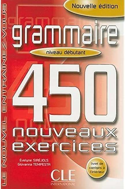 NOUVEL ENTRAINEZ-VOUS: GRAMMAIRE 450 EXERCICES DEBUTANT N/E