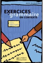EXERCICES DE GRAMMAIRE EN CONTEXTE DEBUTANT