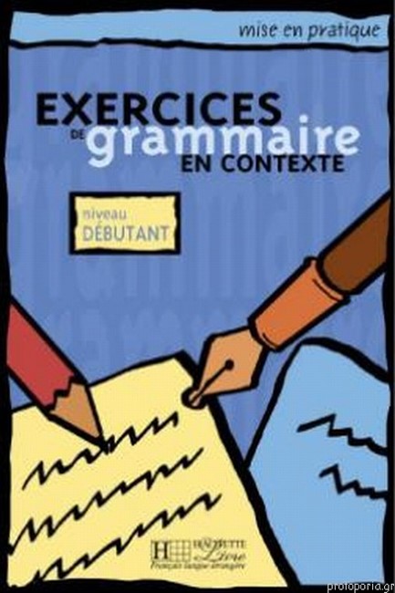 EXERCICES DE GRAMMAIRE EN CONTEXTE DEBUTANT