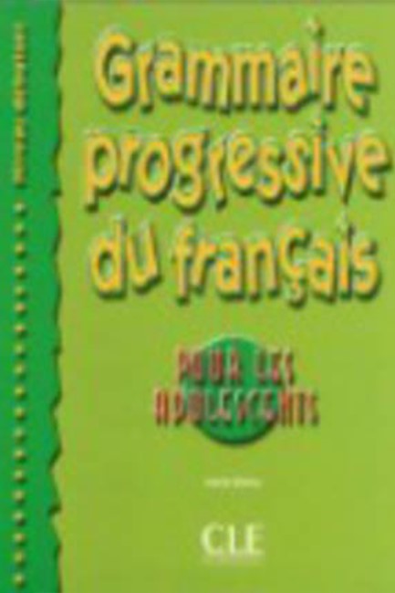 GRAMMAIRE PROGRESSIVE FRANCAIS DEBUTANT POUR ADOLESCENTS