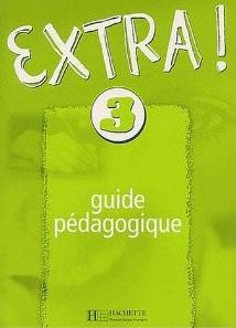 EXTRA 3 GUIDE PEDAGOGIQUE