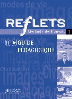 REFLETS 1 GUIDE PEDAGOGIQUE