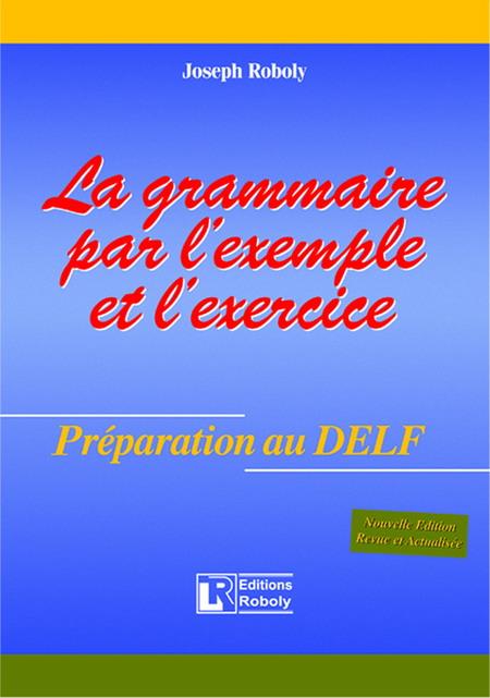 LA GRAMMAIRE PAR L'EXEMPLE ET L'EXERCICE METHODE