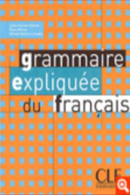 GRAMMAIRE EXPLIQUEE FRANCAIS NIVEAU INTERMEDIAIRE METHODE