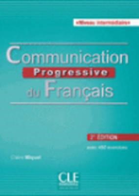 COMMUNICATION PROGRESSIVE DU FRANCAIS INTERMEDIAIRE METHODE (+ CD) (+ 450 EXERCICES) 2ND ED