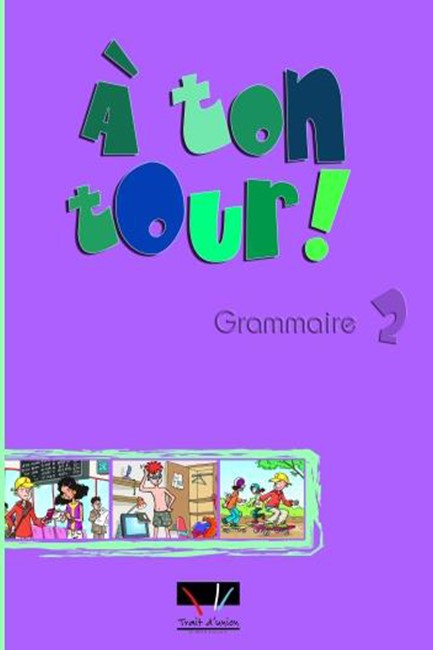 A TON TOUR 2 A1 + A2 GRAMMAIRE