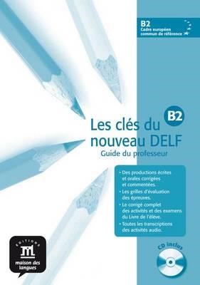LES CLES NOUVEAU DELF Β2 GUIDE PEDAGOGIQUE (+ CD)