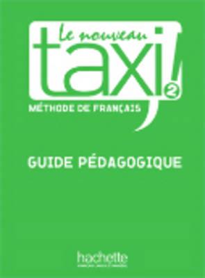 LE NOUVEAU TAXI! 2 A2 GUIDE PEDAGOGIQUE