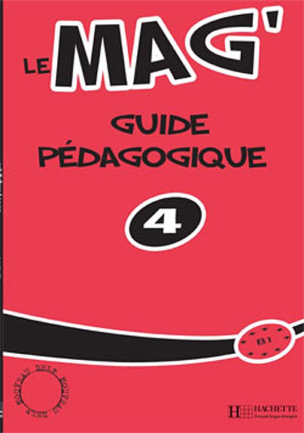 LE MAG 4 Β1 GUIDE PEDAGOGIQUE