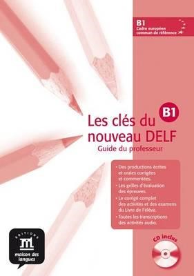 LES CLES NOUVEAU DELF Β1 GUIDE PEDAGOGIQUE (+ CD)