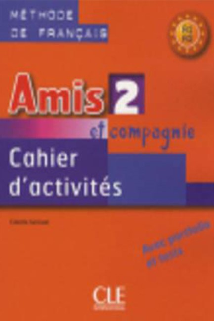 AMIS ET COMPAGNIE 2 A1 + A2 CAHIER (+ AUDIO CD)