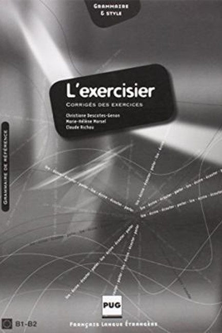 L'EXERCISIER : MANUEL D'EXPRESSION FRANCAISE CORRIGES Β1 + Β2